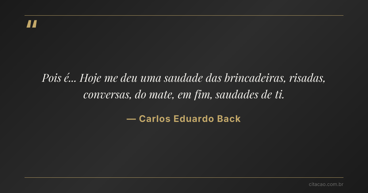 Citação de Carlos Eduardo Back