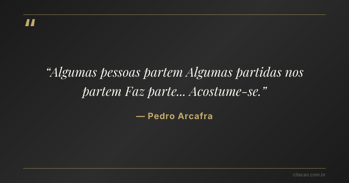 Citação de Pedro Arcafra