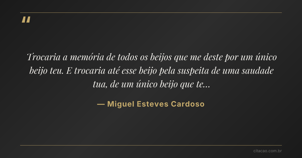 Citação de Miguel Esteves Cardoso