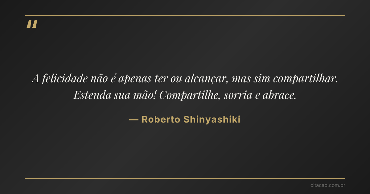 Citação de Roberto Shinyashiki