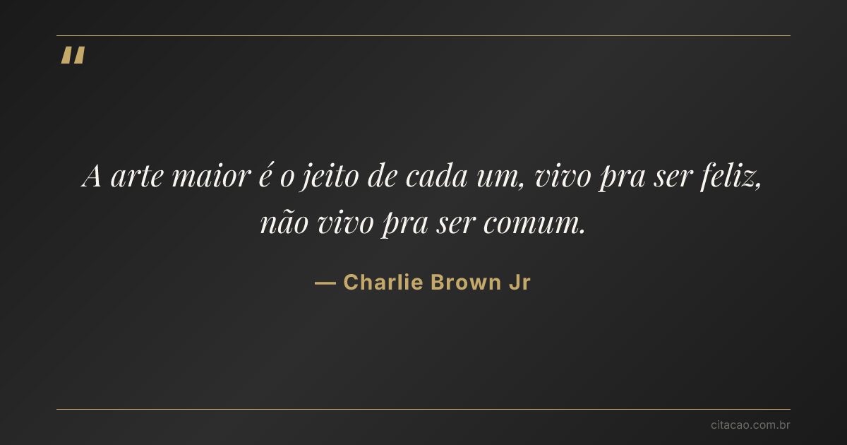Citação de Charlie Brown Jr