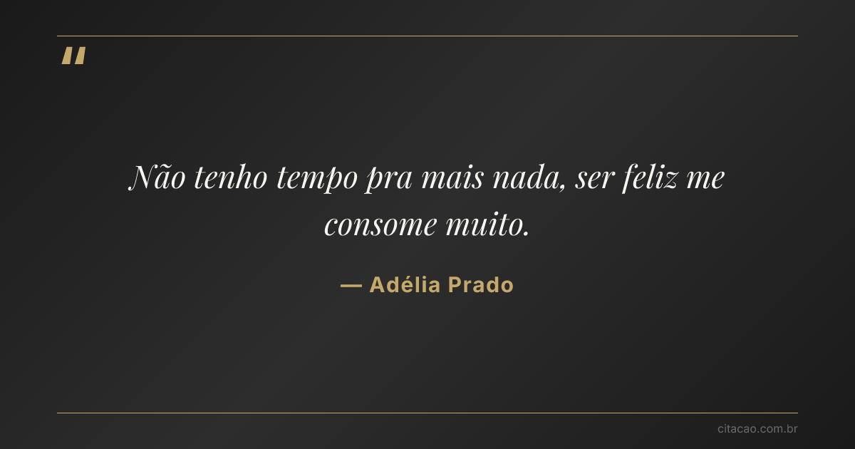 Citação de Adélia Prado