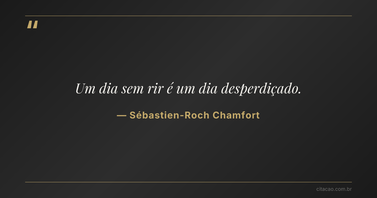 Citação de Sébastien-Roch Chamfort