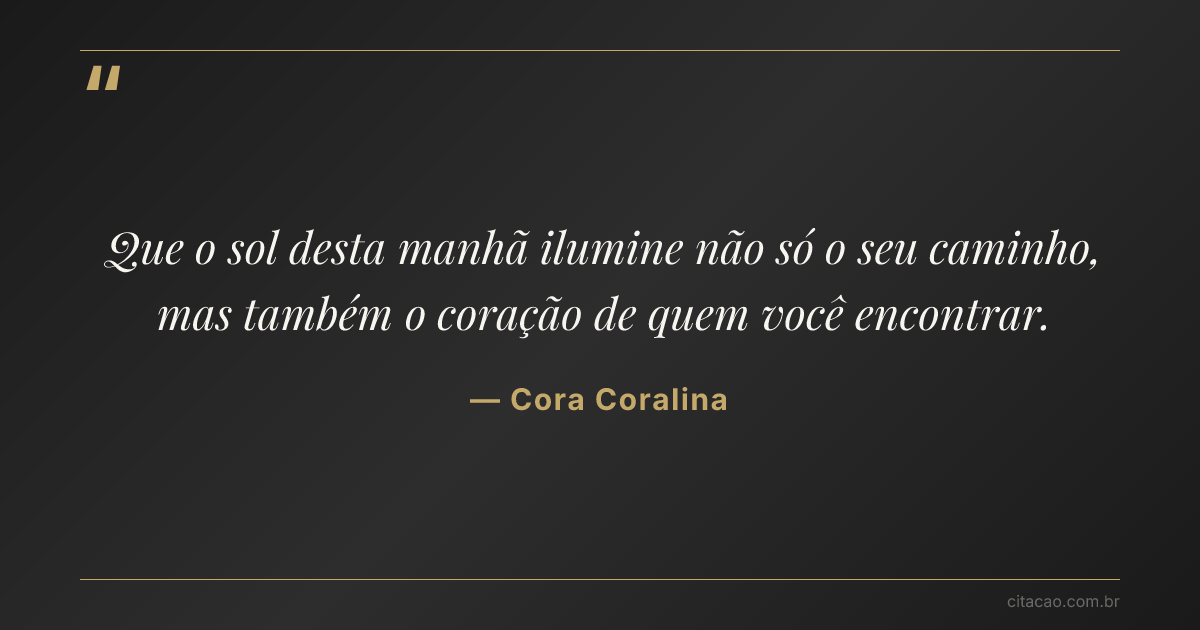 Citação de Cora Coralina