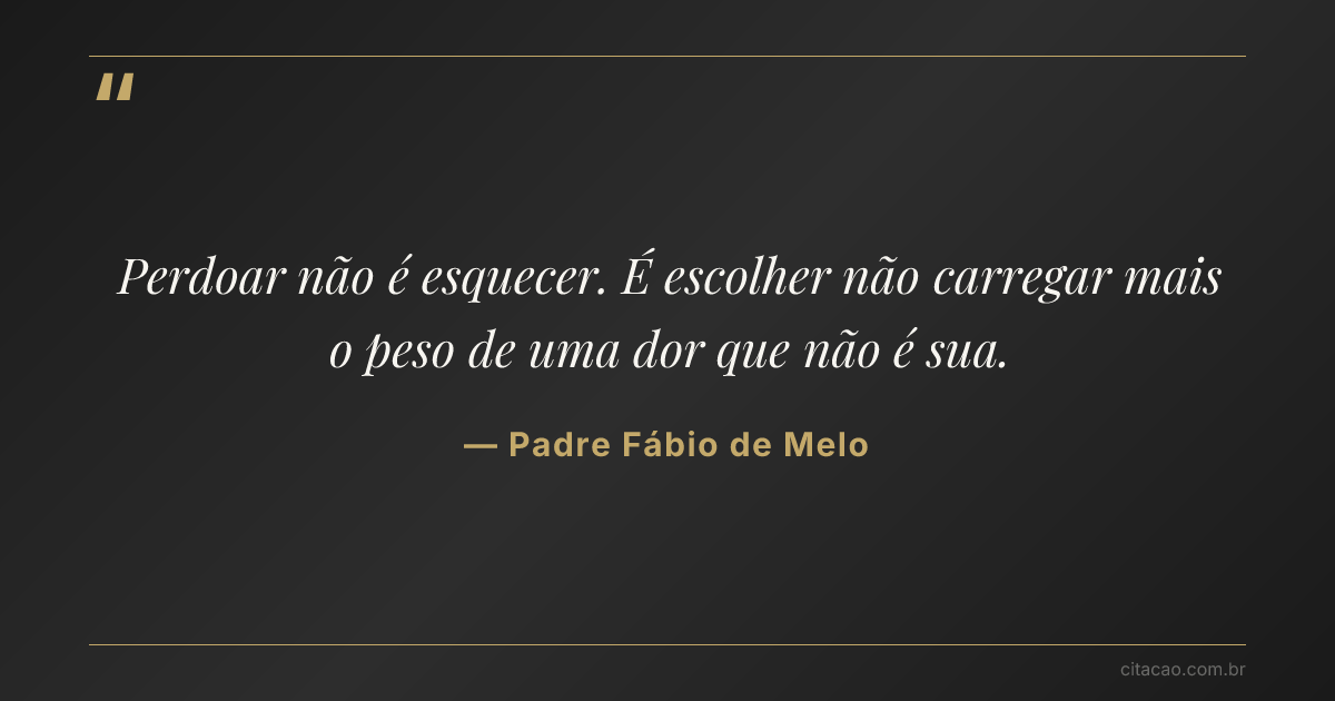 Citação de Padre Fábio de Melo