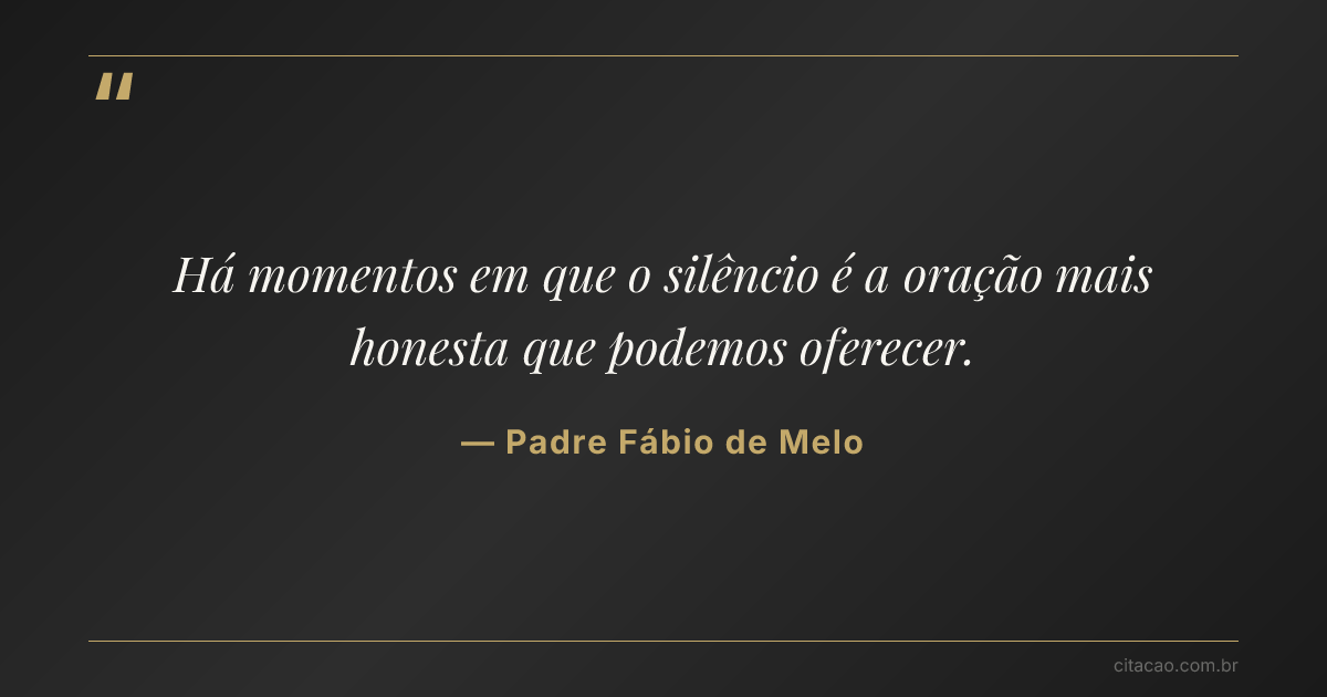 Citação de Padre Fábio de Melo