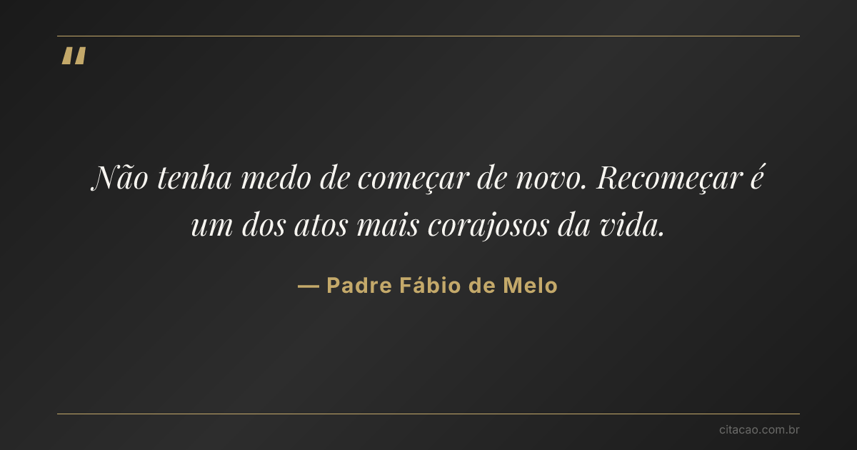 Citação de Padre Fábio de Melo