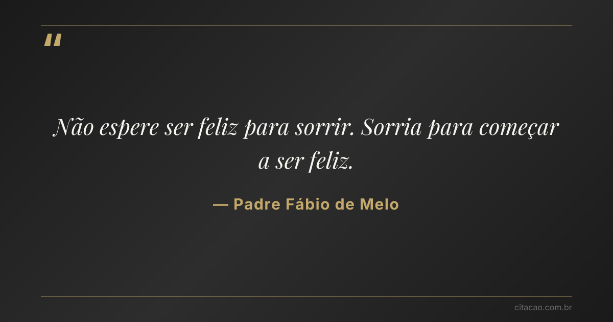 Citação de Padre Fábio de Melo