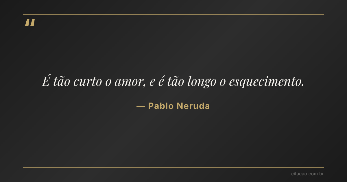 Citação de Pablo Neruda