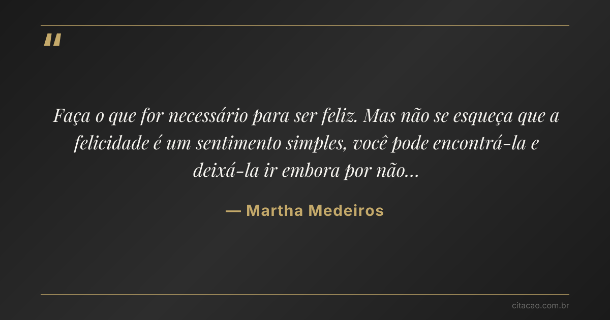 Citação de Martha Medeiros