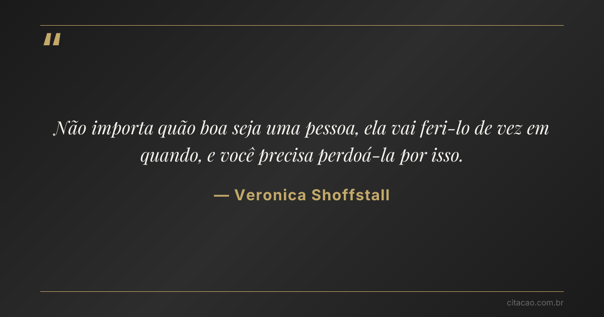Citação de Veronica Shoffstall