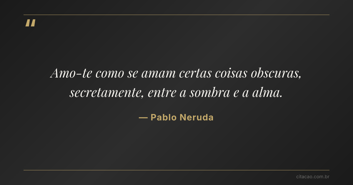 Citação de Pablo Neruda