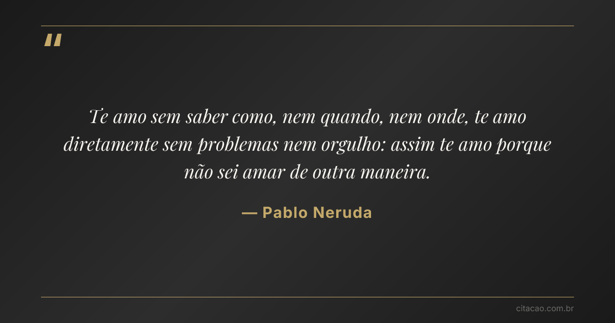 Citação de Pablo Neruda