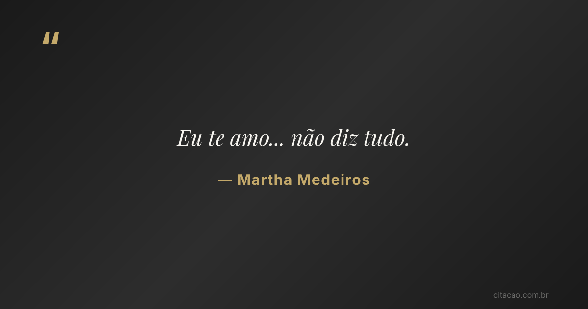 Citação de Martha Medeiros