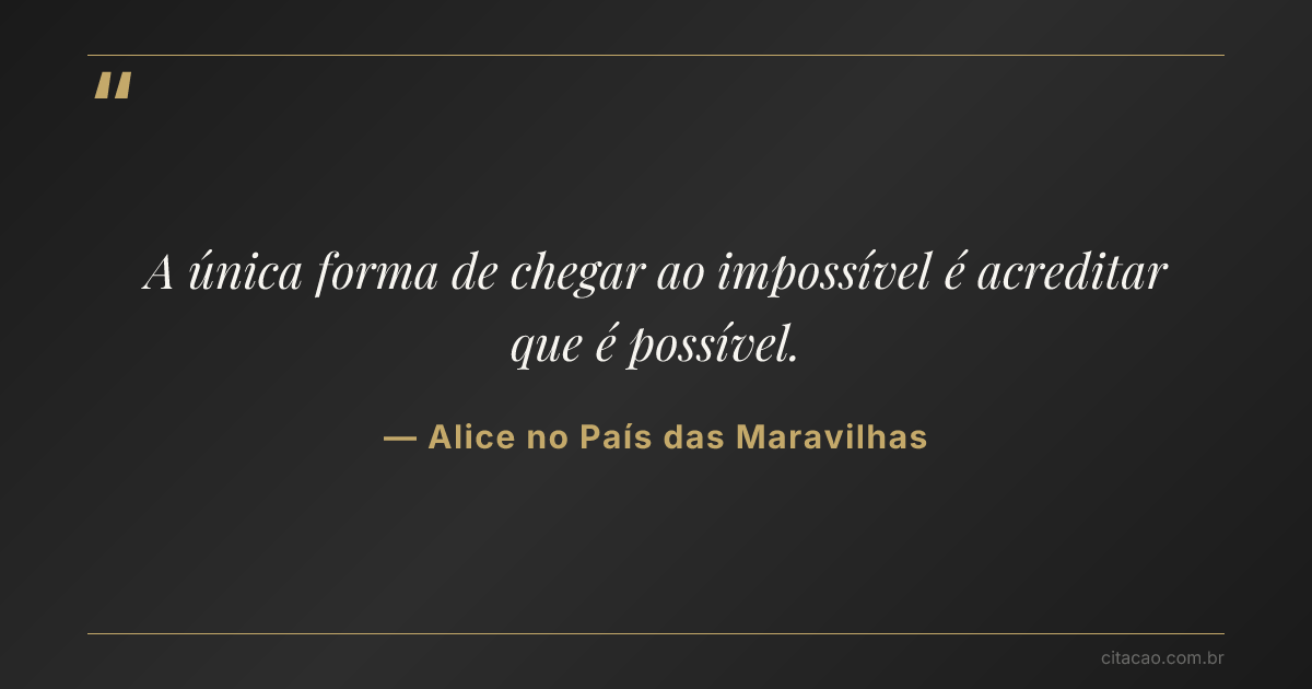 Citação de Alice no País das Maravilhas