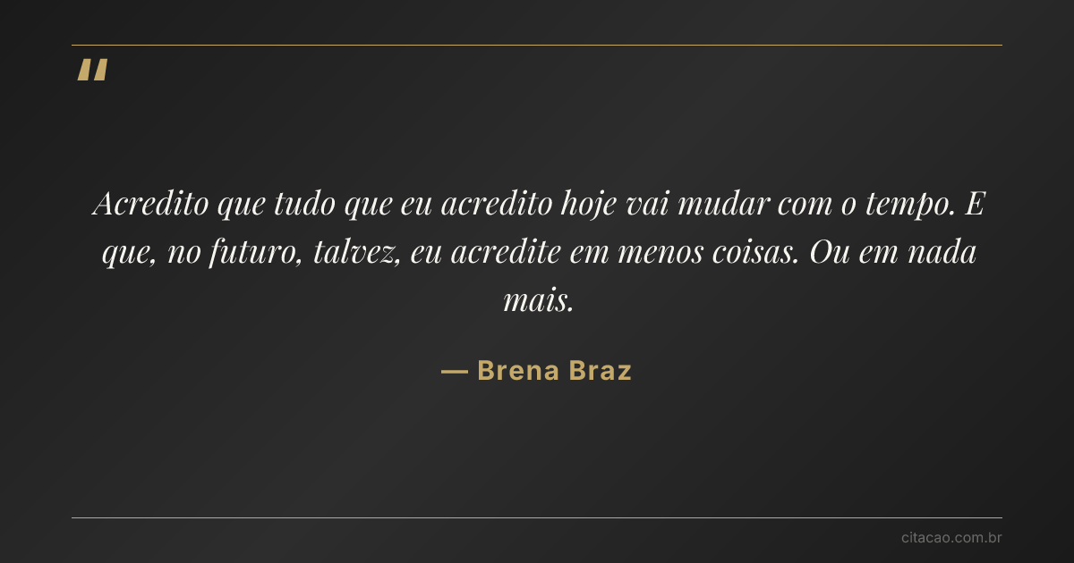 Citação de Brena Braz