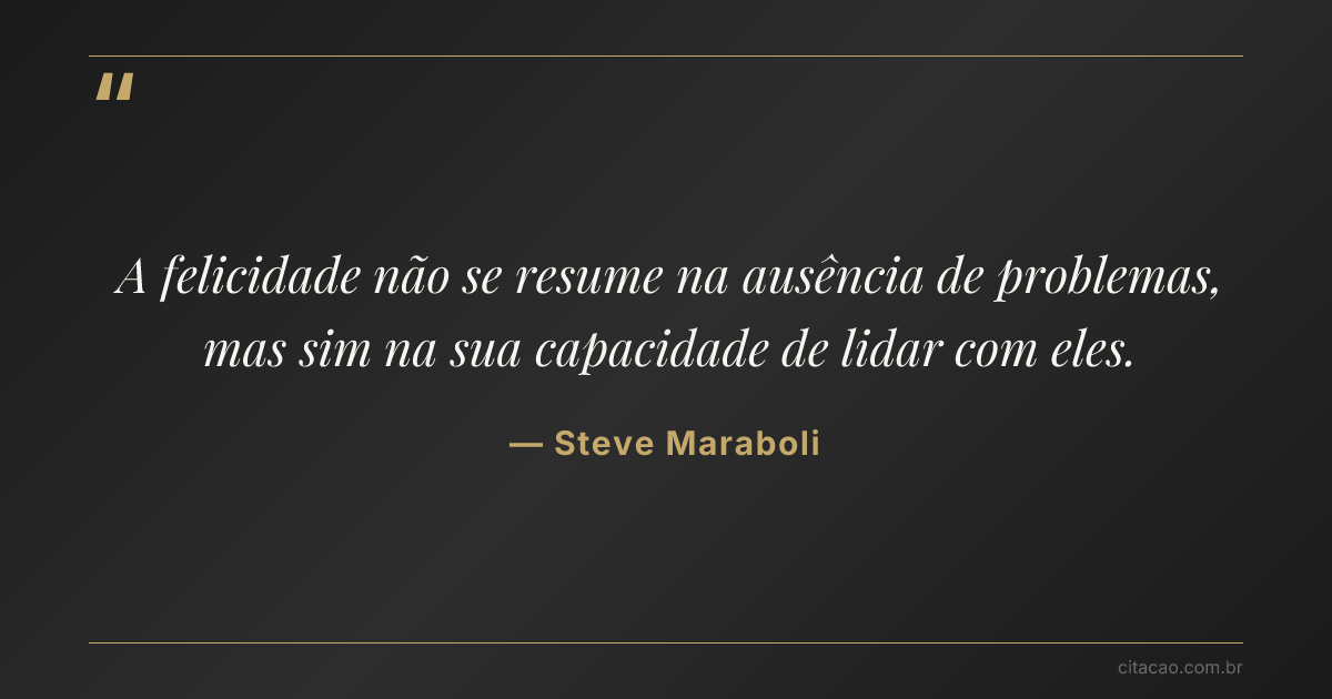 Citação de Steve Maraboli