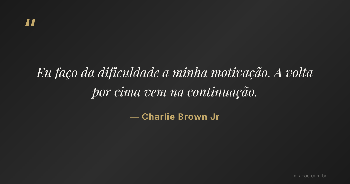 Citação de Charlie Brown Jr