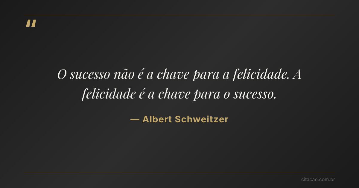 Citação de Albert Schweitzer