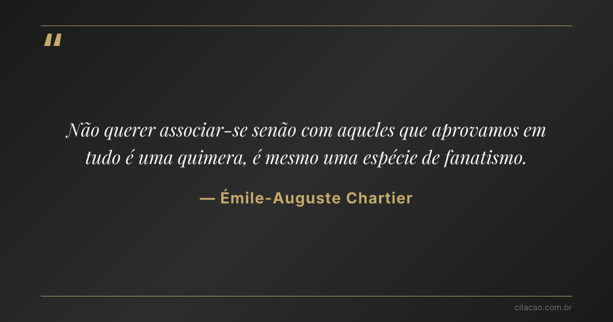 Citação de Émile-Auguste Chartier
