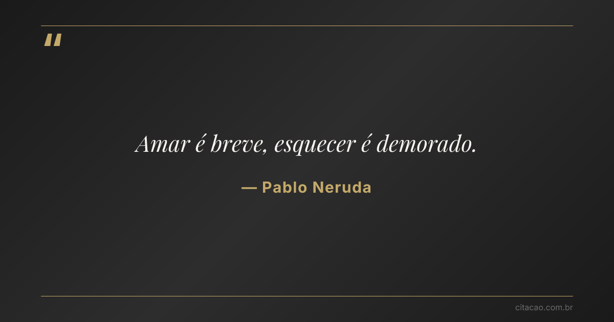 Citação de Pablo Neruda