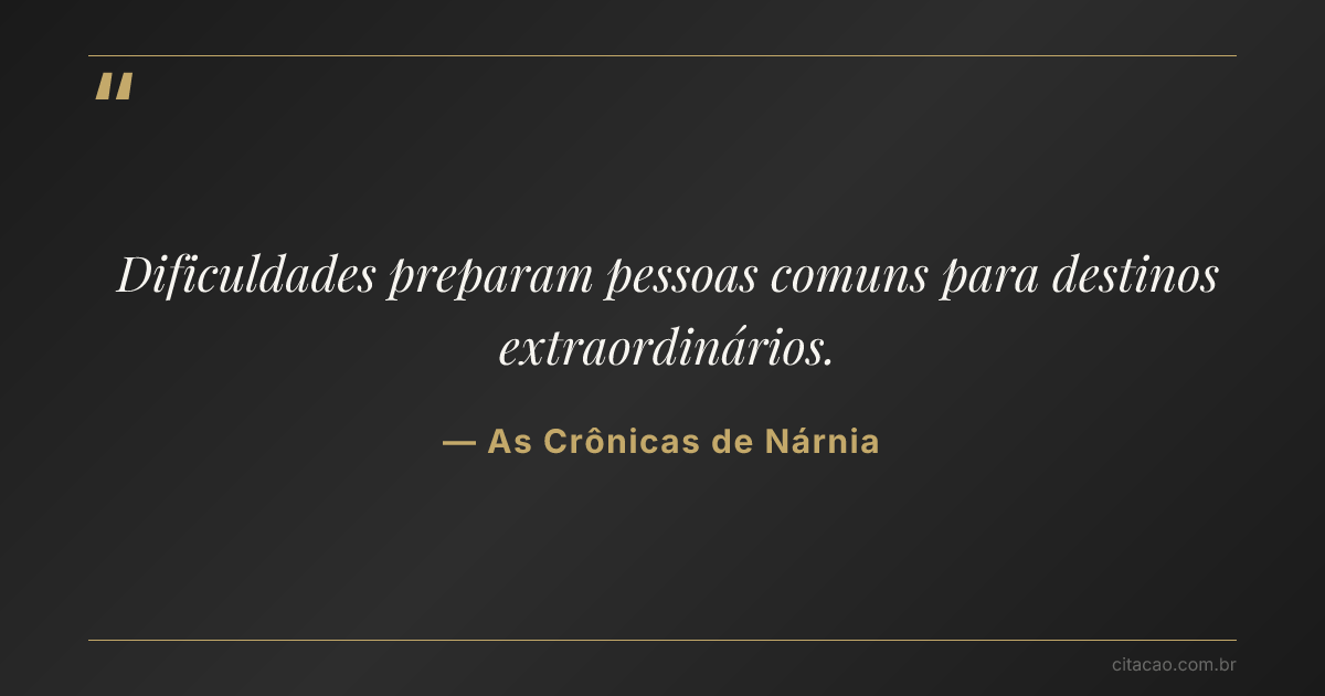 Citação de As Crônicas de Nárnia