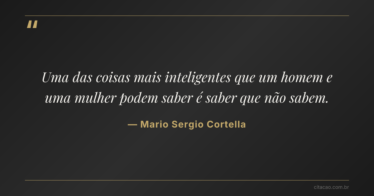 Citação de Mario Sergio Cortella