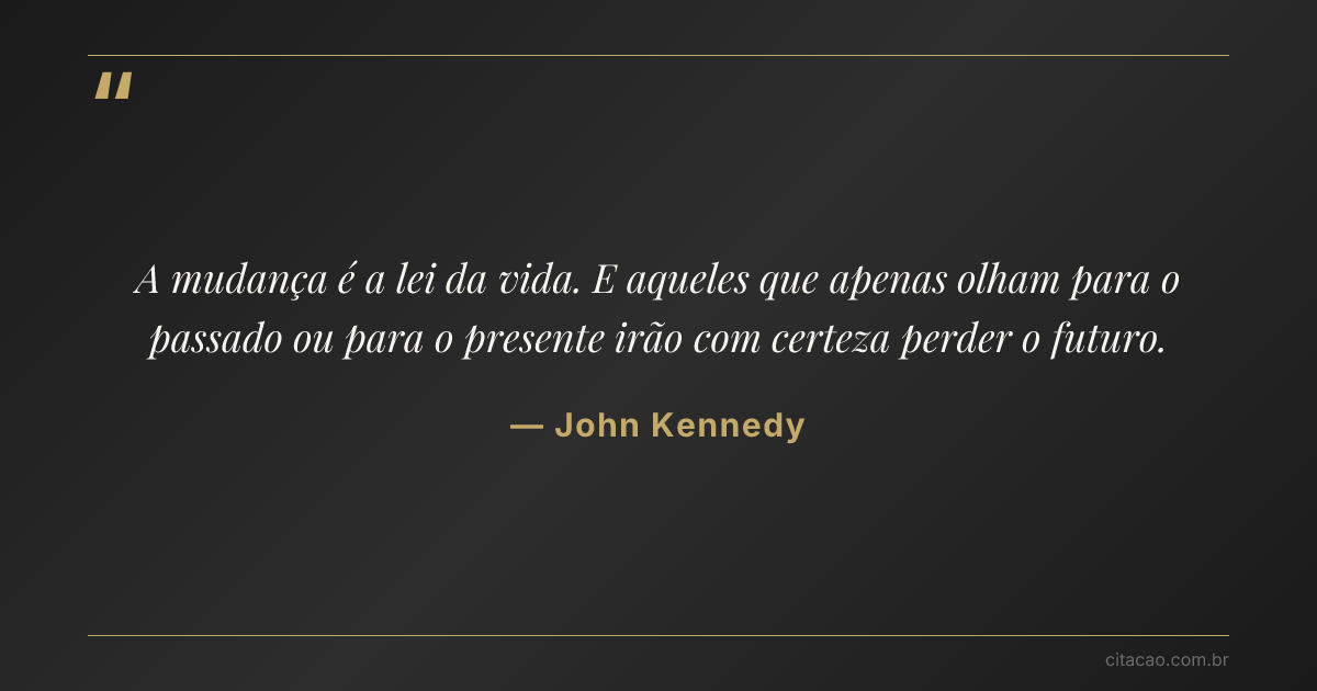 Citação de John Kennedy