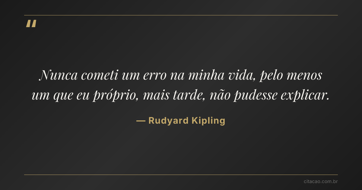 Citação de Rudyard Kipling