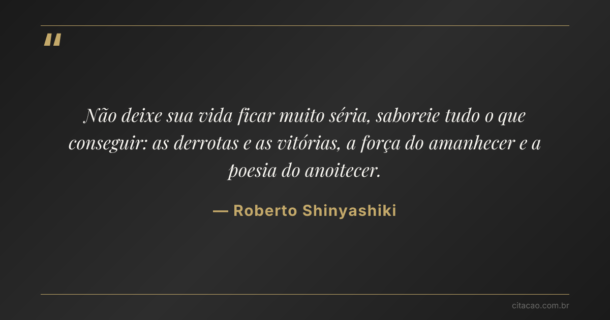 Citação de Roberto Shinyashiki