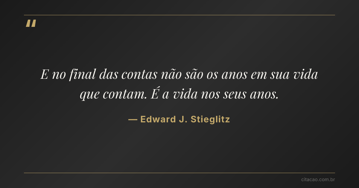 Citação de Edward J. Stieglitz