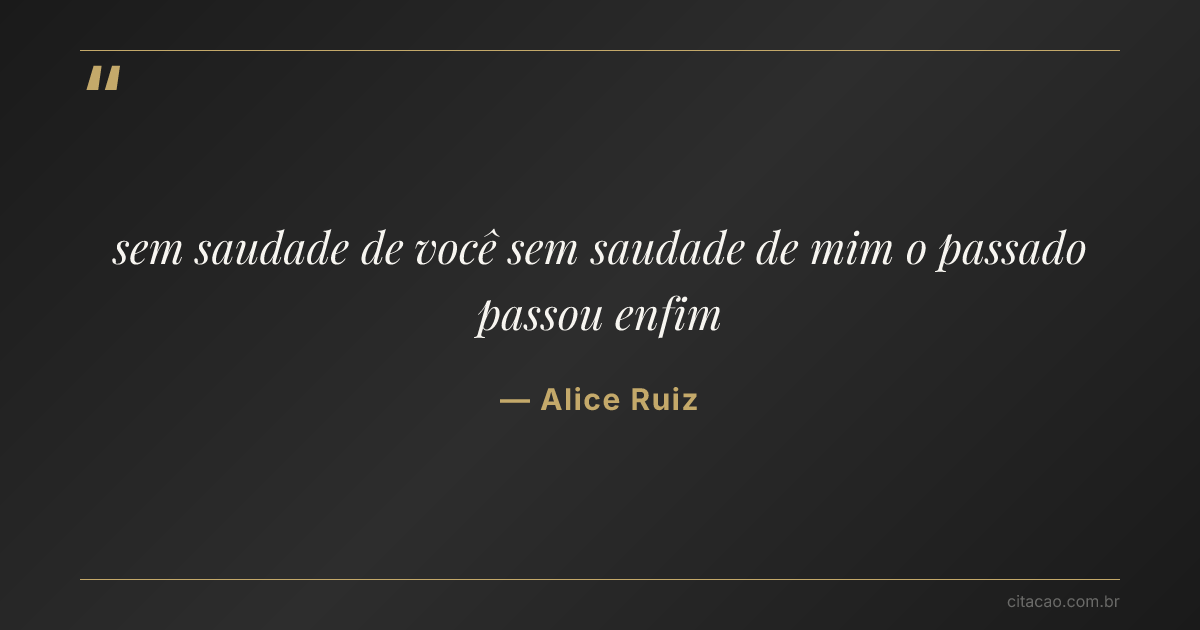 Citação de Alice Ruiz