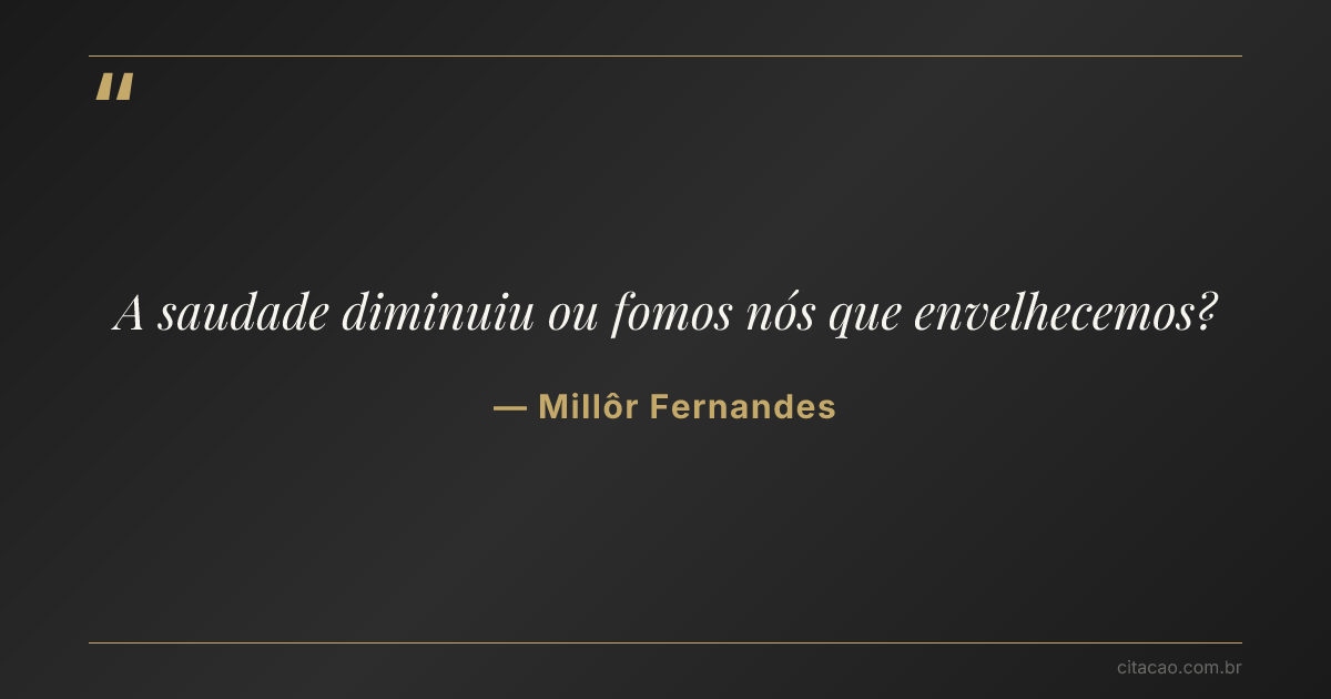 Citação de Millôr Fernandes