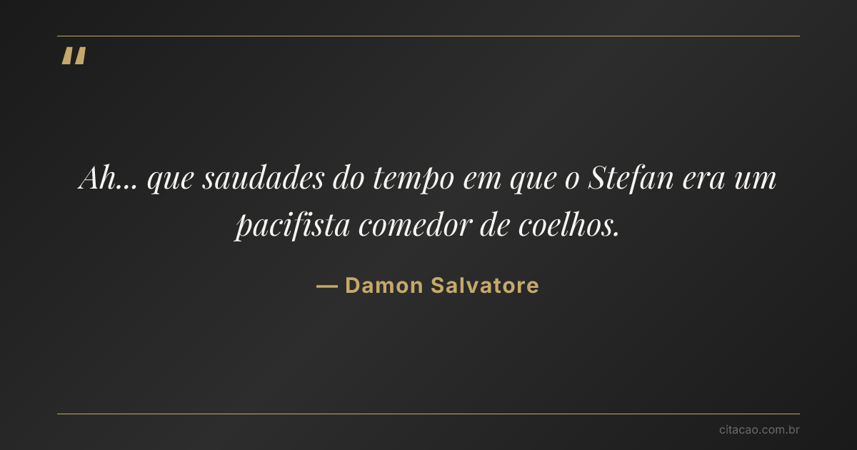 Citação de Damon Salvatore