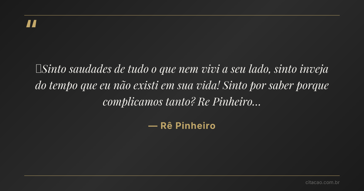 Citação de Rê Pinheiro